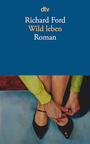 Wild leben: Roman